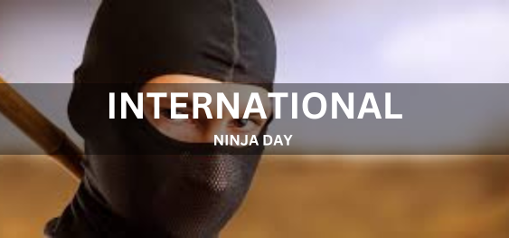 INTERNATIONAL NINJA DAY [अंतर्राष्ट्रीय निंजा दिवस]
